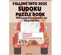 Falling into 2025 Sudoku Puzzle Book: 100 Large Print Sudoku for Cozy Fall Fun (Sudoku for Every Season: Large Print Sudoku Puzzle Books for Adults & Seniors)