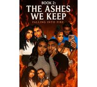 FALLING INTO FIRE BOOK 2: THE ASHES WE KEEP