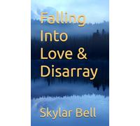 Falling Into Love & Disarray