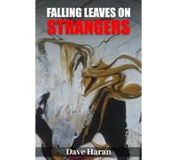 FALLING LEAVES ON STRANGERS: A Selection of Poems