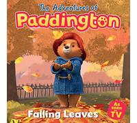 Falling Leaves: Read this brilliant, funny children’s book from the TV tie-in series of Paddington! (The Adventures of Paddington)