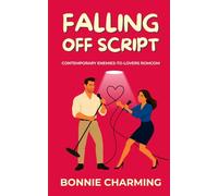Falling Off Script: Contemporary Enemies-to-Lovers Romcom (The Matchmaker Files)
