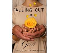 Falling Out of Grief: 1 (Falling Out of Grief: Falling Series Book One)