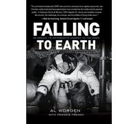 Falling to Earth: An Apollo 15 Astronaut's Journey to the Moon