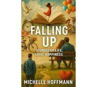 Falling Up: The Art of Rising