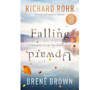 Falling Upward, Revised and Updated: A Spirituality for the Two Halves of Life
