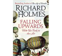 Falling Upwards: How We Took to the Air [Idioma Inglés]
