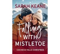 Falling with Mistletoe: A Clean Christmas Contemporary Romance Novella (Cocheco Falls Series)