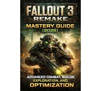 Fallout 3 Remake Mastery Guide (2026): Advanced Combat, Builds, Exploration, and Optimization