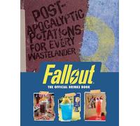 Fallout: The Official Drinks Book: Post-Apocalyptic Potations for Every Wastelander