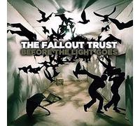Fallout Trust, The - Before The Light Goes [Import]