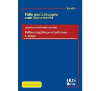 Falltraining Körperschaftsteuer, 5. Auflage 2025, Fälle und Lösungen zum Steuerrecht, Band 5