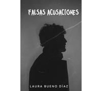 Falsas acusaciones: Cuando el peso de una mentira define una vida