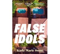 False Idols: An unmissable cult thriller for fans of Emma Cline and Nine Perfect Strangers