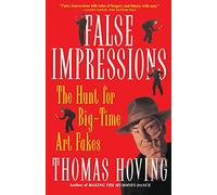 False Impressions: The Hunt for Big-Time Art Fakes