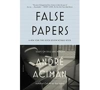 False Papers [Idioma Inglés]: Essays on Exile and Memory