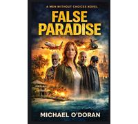 FALSE PARADISE: 2 (Men Without Choices)