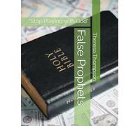 False Prophets: "Stop Playing with God"