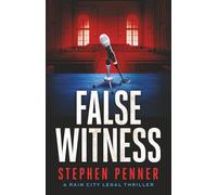 False Witness (A Rain City Legal Thriller)
