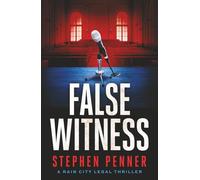 False Witness (A Rain City Legal Thriller)