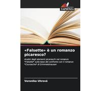 'Falsette' è un romanzo picaresco?: Analisi degli elementi picareschi nel romanzo *Falsette* sulla base del confronto con il romanzo *Courasche* di Grimmelshausen