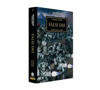 Falsi dei. L'eresia mette radici. The Horus heresy. Warhammer (Vol. 2)