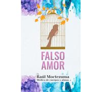 Falso amor: Del apego inconsciente al amor consciente