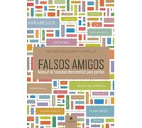 Falsos amigos. Manual de falsedad documental para peritos