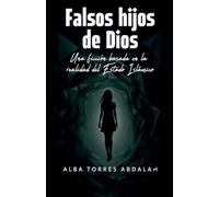 FALSOS HIJOS DE DIOS. Una ficción basada en la realidad del Estado Islámico (Saga Agente Jacob Lecrair, El Halcón)
