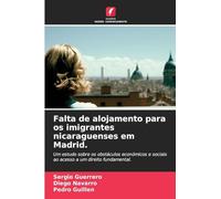Falta de alojamento para os imigrantes nicaraguenses em Madrid.: Um estudo sobre os obstáculos económicos e sociais ao acesso a um direito fundamental.