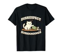 Falta el Respeto a tu Entorno Gato Divertido Desquiciado Meme Obsceno Camiseta
