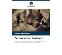 Falten in der Kindheit: Aufgezeichnete Zeugnisse der Kindheit während des Krieges und der Nachkriegszeit in Spanien