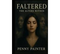 Faltered: The Alters Within (Pieces of her)