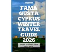 Famagusta Cyprus Winter Travel Guide 2026: Historic Ruins and Coastal Quiet Season (2026 Travel Books, Vacation and Tour Guides)