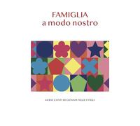 Famiglia a modo nostro. 44 racconti di giovani figlie e figli (SmALLbooks)