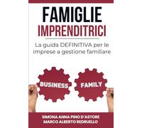 Famiglie Imprenditrici: La guida DEFINITIVA per le imprese a gestione familiare