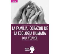 Familia Corazon De La Ecologia humana: 29 (ARGUMENTOS PARA EL SIGLO XXI)