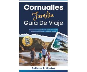 Familia Cornualles GuÍa De Viaje 2026: Descubre playas para toda la familia, actividades divertidas, restaurantes y aventuras locales.