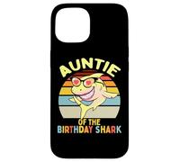 Familia de cumpleaños Auntie of The Shark Carcasa para iPhone 15