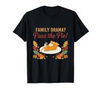 Familia Drama Pass The Pie Divertido Día de Acción de Gracias Camiseta