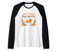 Familia Drama Pass The Pie Divertido Día de Acción de Gracias Camiseta Manga Raglan