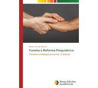 Família e Reforma Psiquiátrica: Tensões e diálogos possíveis. 2ª Edição