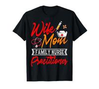 Familia Enfermera Practicante Esposa Mamá FNP ARNP Día de la Madre Camiseta