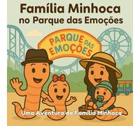 Família Minhoca no Parque das Emoções: Uma Aventura da Família Minhoca