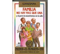 FAMILIA NO HAY MAS QUE UNA Y EL PERRO LO ENCONTRAMOS EN LA CALLE