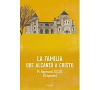 Familia que alcanzó a Cristo. La saga de Citeaux (fuera de colección)