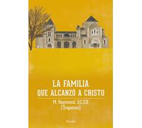Familia que alcanzó a Cristo. La saga de Citeaux (SIN COLECCION)