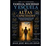 Familia, Sociedad y Escuela en Altas Capacidades: Motores de desarrollo social, emocional y académico