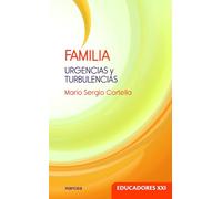 Familia. Urgencias y turbulencias: 23 (Educadores XXI)