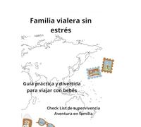 Familia viajera sin estrés.: Viaje en familia sin caos.
